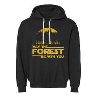May The Forest Be With You Camping Gifts Scifi Nerd Garment-Dyed Fleece Hoodie