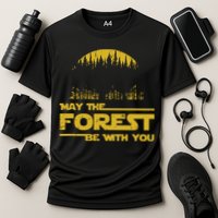 May The Forest Be With You Camping Gifts Scifi Nerd Performance Shirt