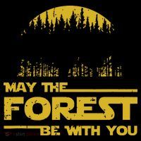 May The Forest Be With You Camping Gifts Scifi Nerd Sweatshirt