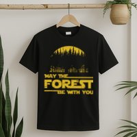 May The Forest Be With You Camping Gifts Scifi Nerd T-Shirt