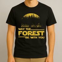 May The Forest Be With You Camping Gifts Scifi Nerd T-Shirt