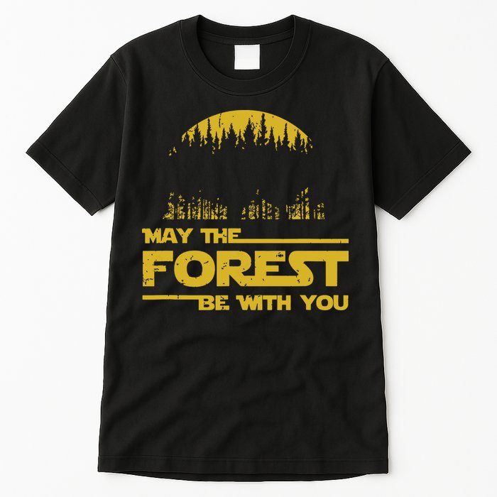 May The Forest Be With You Camping Gifts Scifi Nerd Tall T-Shirt