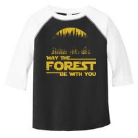 May The Forest Be With You Camping Gifts Scifi Nerd Toddler Fine Jersey T-Shirt