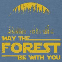 May The Forest Be With You Camping Gifts Scifi Nerd Garment-Dyed Sweatshirt