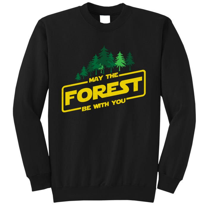 May The Forest Be With You Funny Earth Day Camping Space Pun Tall Sweatshirt