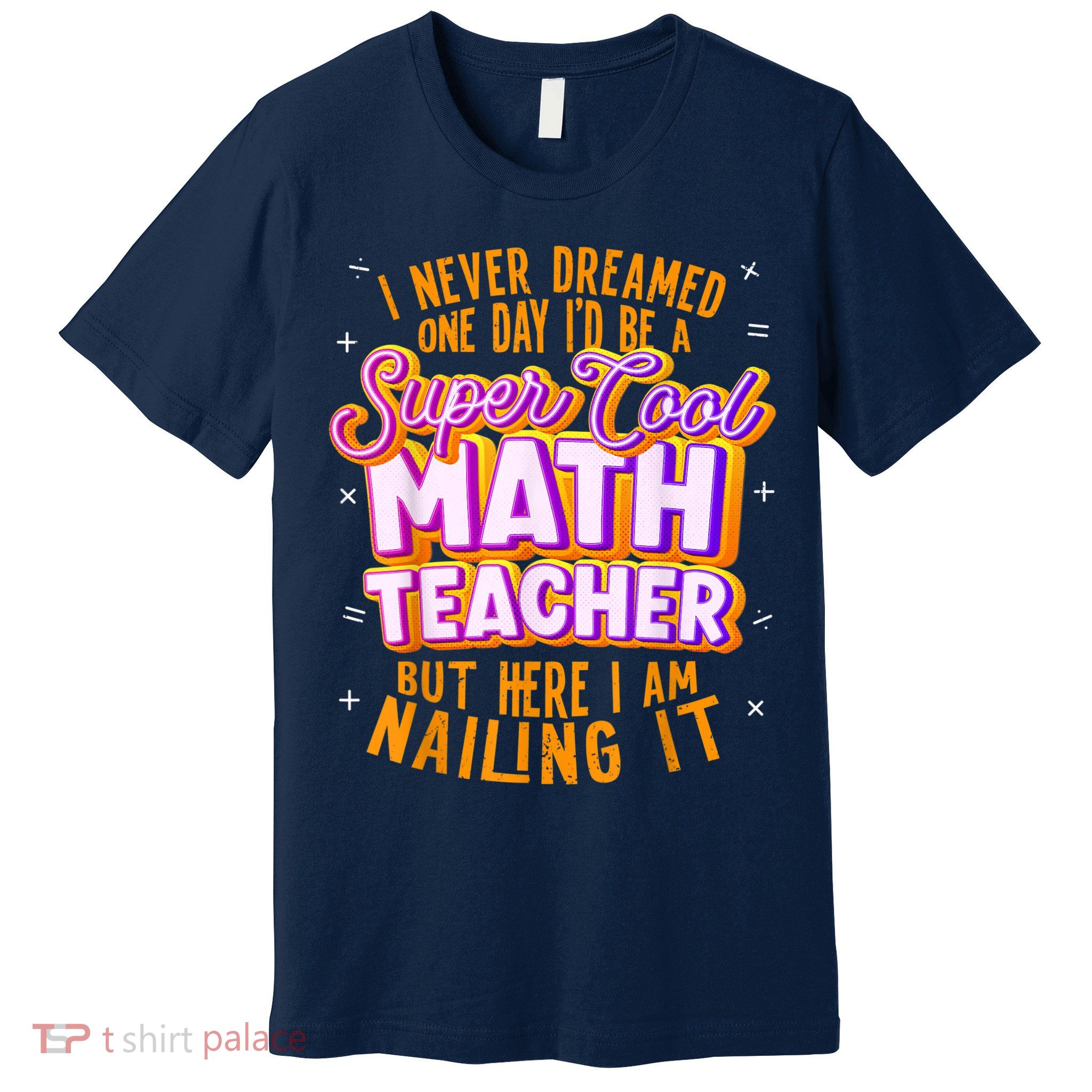 Math Teacher Funny Math Tee Math Lover Premium T-Shirt