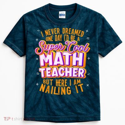 Math Teacher Funny Math Tee Math Lover Kids Tie-Dye T-Shirt