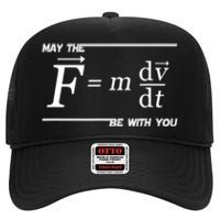 May The (F=m*dv/dt) Be With You Funny Gift For Physics Science High Crown Mesh Back Trucker Hat