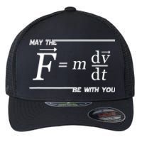 May The (F=m*dv/dt) Be With You Funny Gift For Physics Science Flexfit Unipanel Trucker Cap