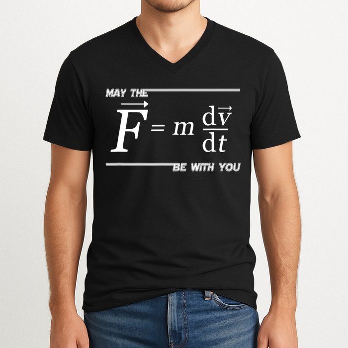 May The (F=m*dv/dt) Be With You Funny Gift For Physics Science V-Neck T-Shirt