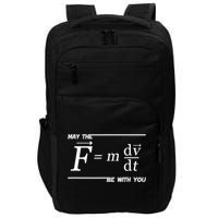 May The (F=m*dv/dt) Be With You Funny Gift For Physics Science Impact Tech Backpack