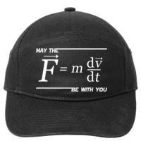 May The (F=m*dv/dt) Be With You Funny Gift For Physics Science 7-Panel Snapback Hat