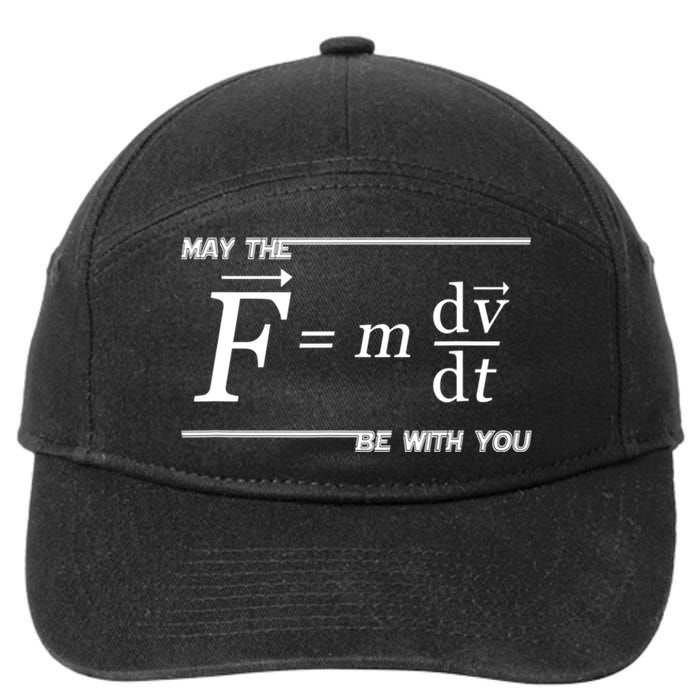 May The (F=m*dv/dt) Be With You Funny Gift For Physics Science 7-Panel Snapback Hat