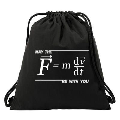 May The (F=m*dv/dt) Be With You Funny Gift For Physics Science Drawstring Bag
