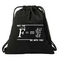 May The (F=m*dv/dt) Be With You Funny Gift For Physics Science Drawstring Bag