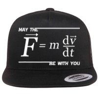 May The (F=m*dv/dt) Be With You Funny Gift For Physics Science Flat Bill Trucker Hat