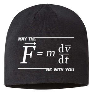 May The (F=m*dv/dt) Be With You Funny Gift For Physics Science Sustainable Beanie