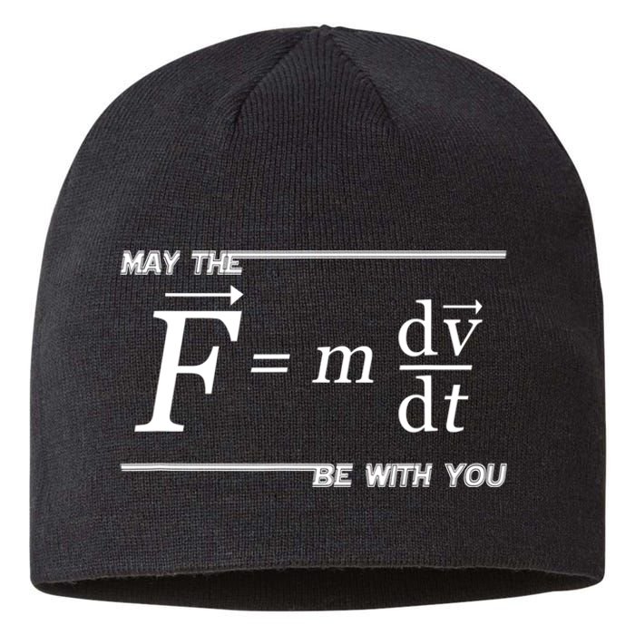 May The (F=m*dv/dt) Be With You Funny Gift For Physics Science Sustainable Beanie