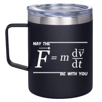 May The (F=m*dv/dt) Be With You Funny Gift For Physics Science 12oz Stainless Steel Coffee Mug