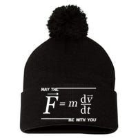 May The (F=m*dv/dt) Be With You Funny Gift For Physics Science Pom Pom 12in Knit Beanie