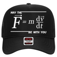 May The (F=m*dv/dt) Be With You Funny Gift For Physics Science Trucker Hat