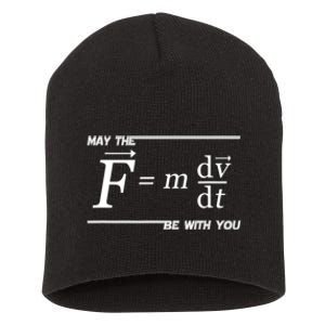 May The (F=m*dv/dt) Be With You Funny Gift For Physics Science Short Acrylic Beanie