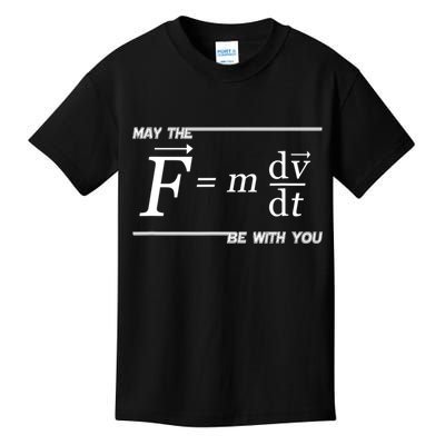 May The (F=m*dv/dt) Be With You Funny Gift For Physics Science Kids T-Shirt