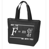 May The (F=m*dv/dt) Be With You Funny Gift For Physics Science Zip Tote Bag