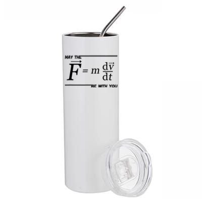 May The (F=m*dv/dt) Be With You Funny Gift For Physics Science Stainless Steel Tumbler