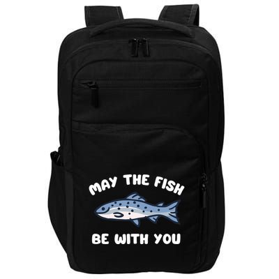 MAY THE FISH BE WITH YOU FUNNY MAY THE FISH BE WITH YOU Impact Tech Backpack