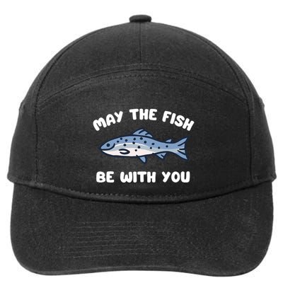 MAY THE FISH BE WITH YOU FUNNY MAY THE FISH BE WITH YOU 7-Panel Snapback Hat