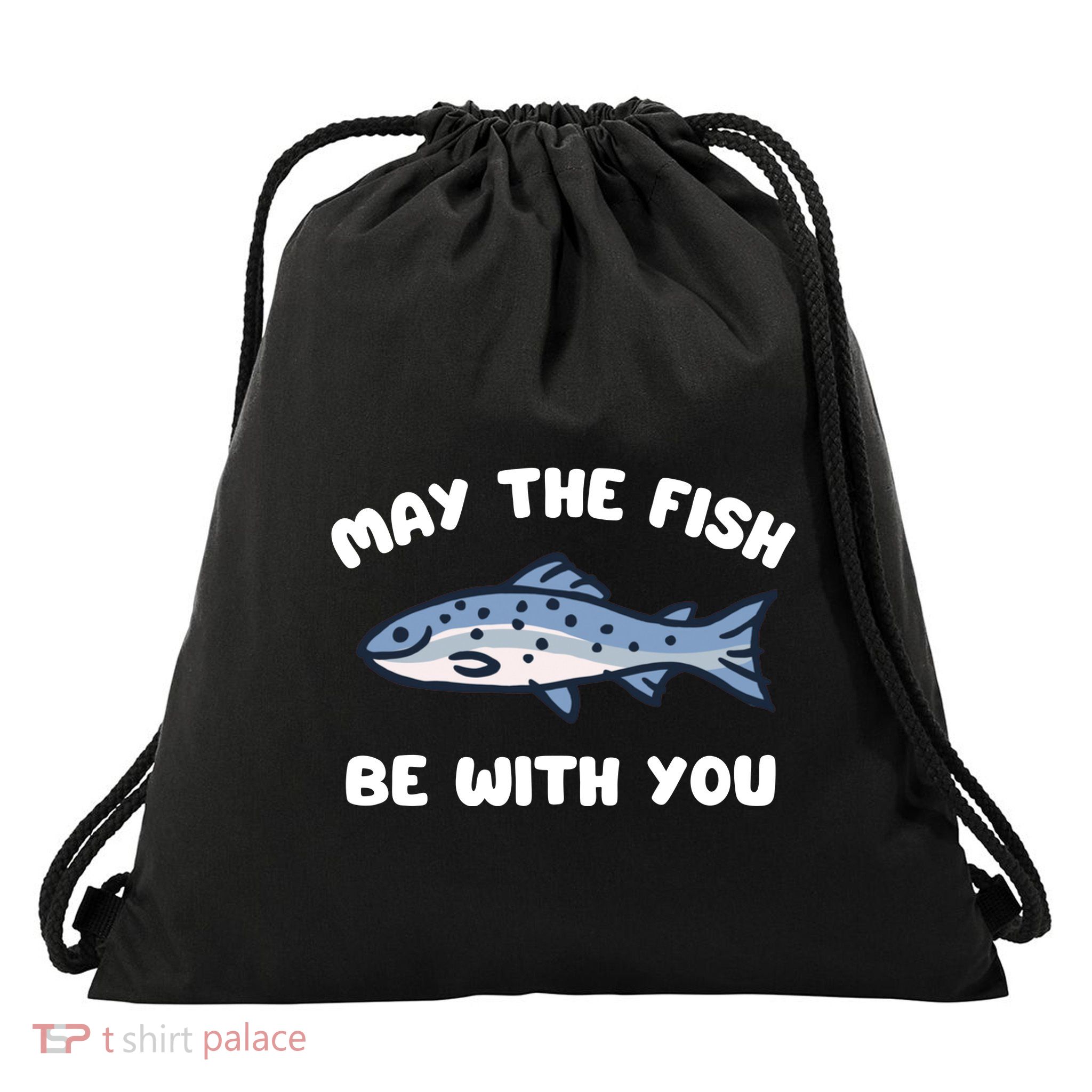 MAY THE FISH BE WITH YOU FUNNY MAY THE FISH BE WITH YOU Drawstring Bag