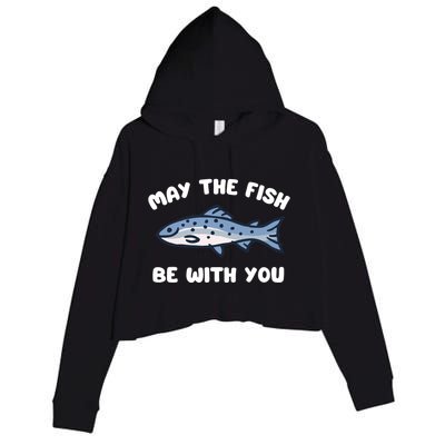 MAY THE FISH BE WITH YOU FUNNY MAY THE FISH BE WITH YOU Crop Fleece Hoodie