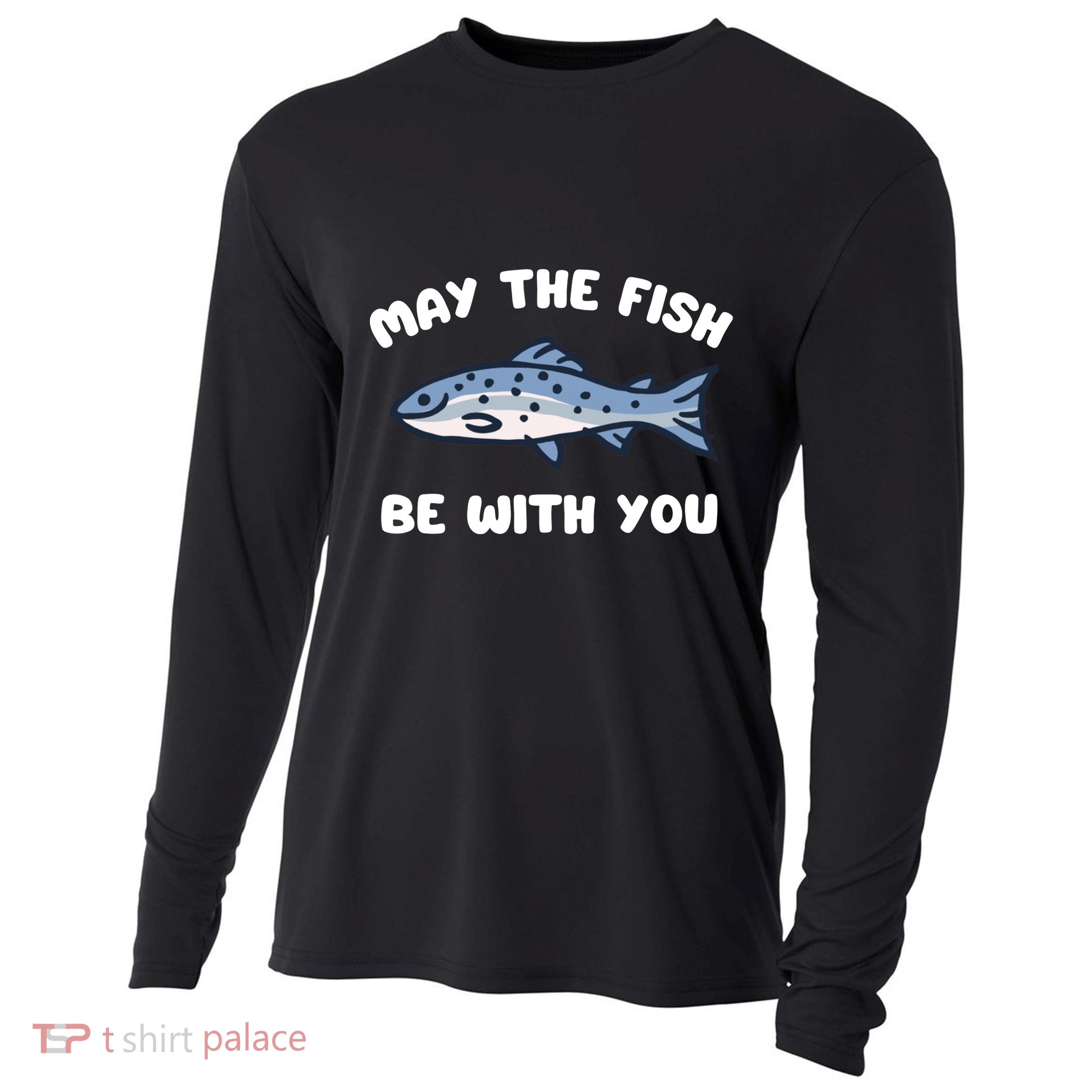 MAY THE FISH BE WITH YOU FUNNY MAY THE FISH BE WITH YOU Cooling Performance Long Sleeve Crew
