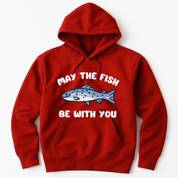 MAY THE FISH BE WITH YOU FUNNY MAY THE FISH BE WITH YOU Hoodie