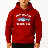 MAY THE FISH BE WITH YOU FUNNY MAY THE FISH BE WITH YOU Hoodie