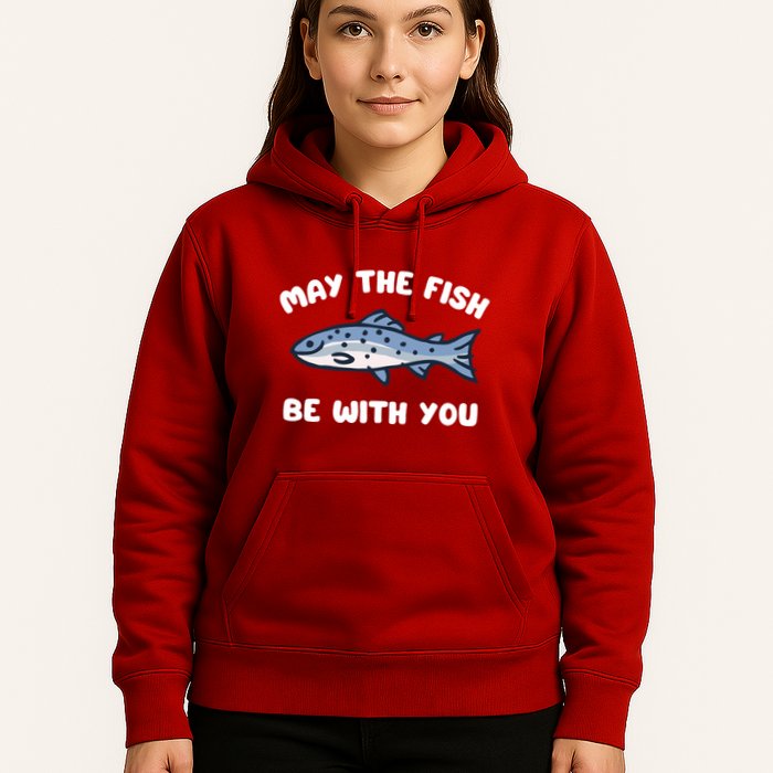 MAY THE FISH BE WITH YOU FUNNY MAY THE FISH BE WITH YOU Hoodie