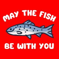 MAY THE FISH BE WITH YOU FUNNY MAY THE FISH BE WITH YOU T-Shirt