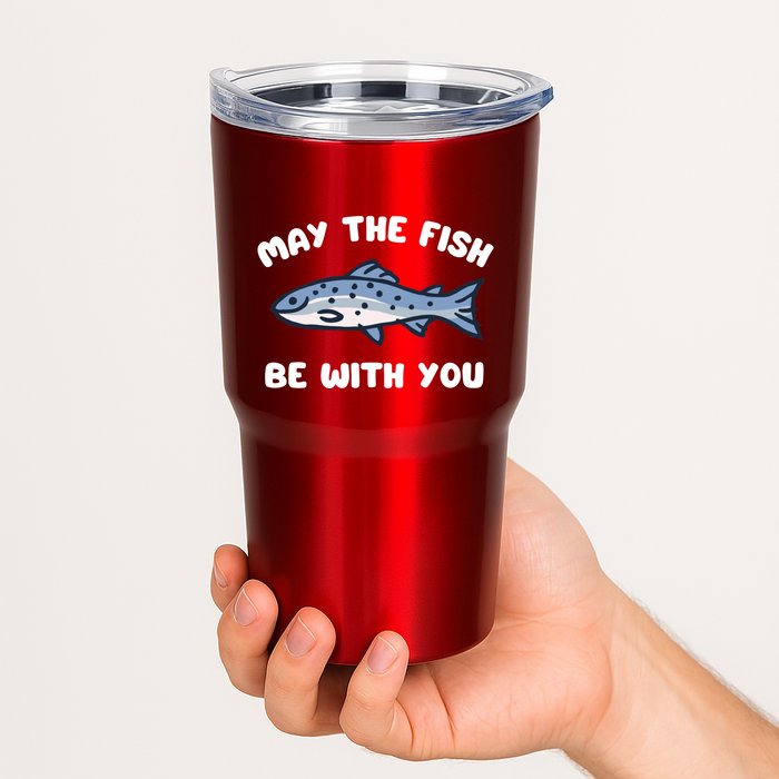 MAY THE FISH BE WITH YOU FUNNY MAY THE FISH BE WITH YOU Tumbler