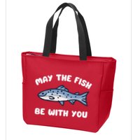 MAY THE FISH BE WITH YOU FUNNY MAY THE FISH BE WITH YOU Zip Tote Bag