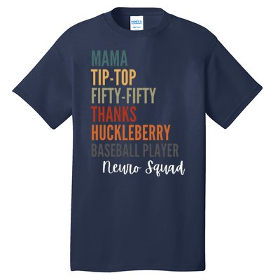 Mama Tiptop Fiftyfifty Thanks Huckleberry Baseball Player Neuro Squad Tall T-Shirt