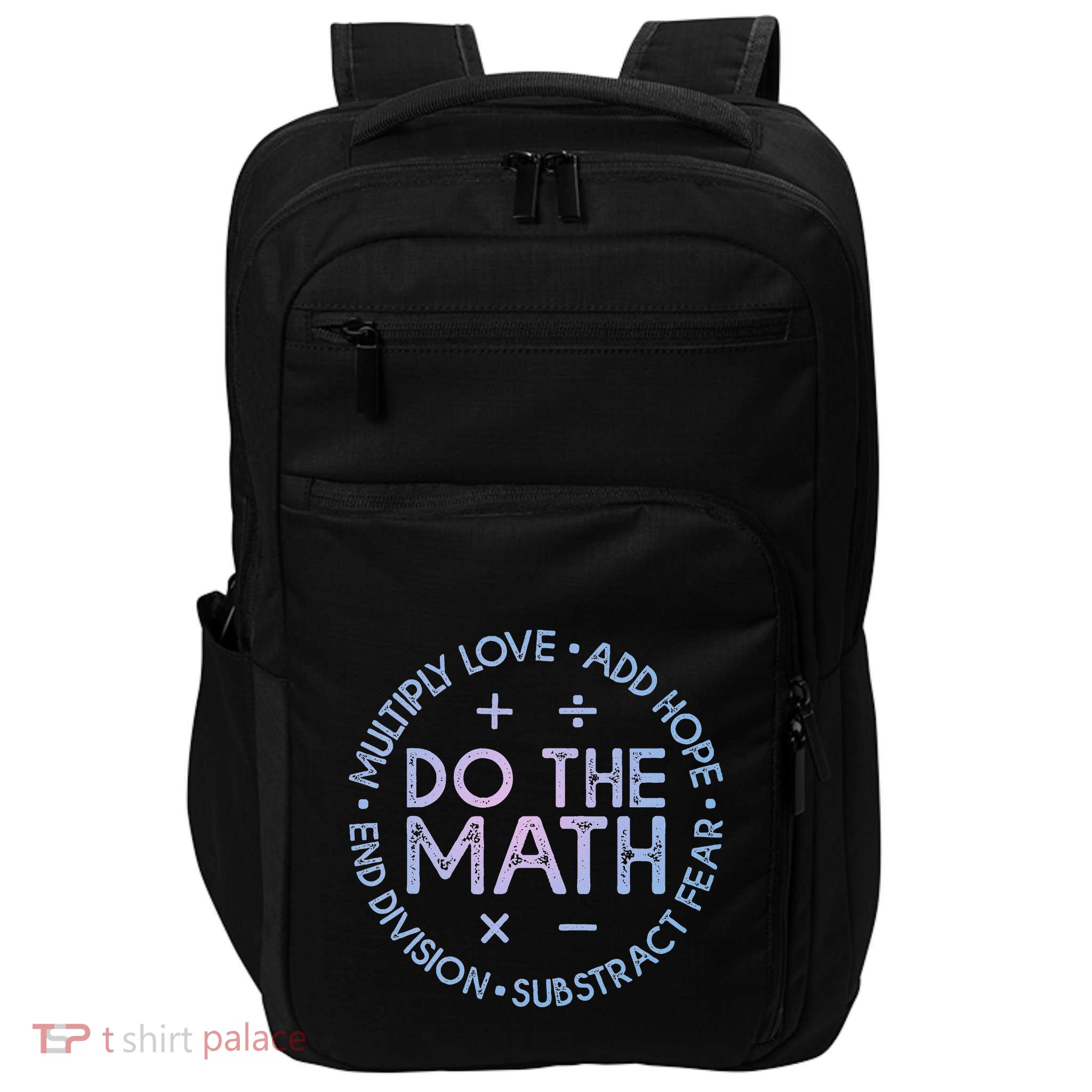 Math Teacher Funny Gifts Do Math Multiply Love Add Hope Impact Tech Backpack