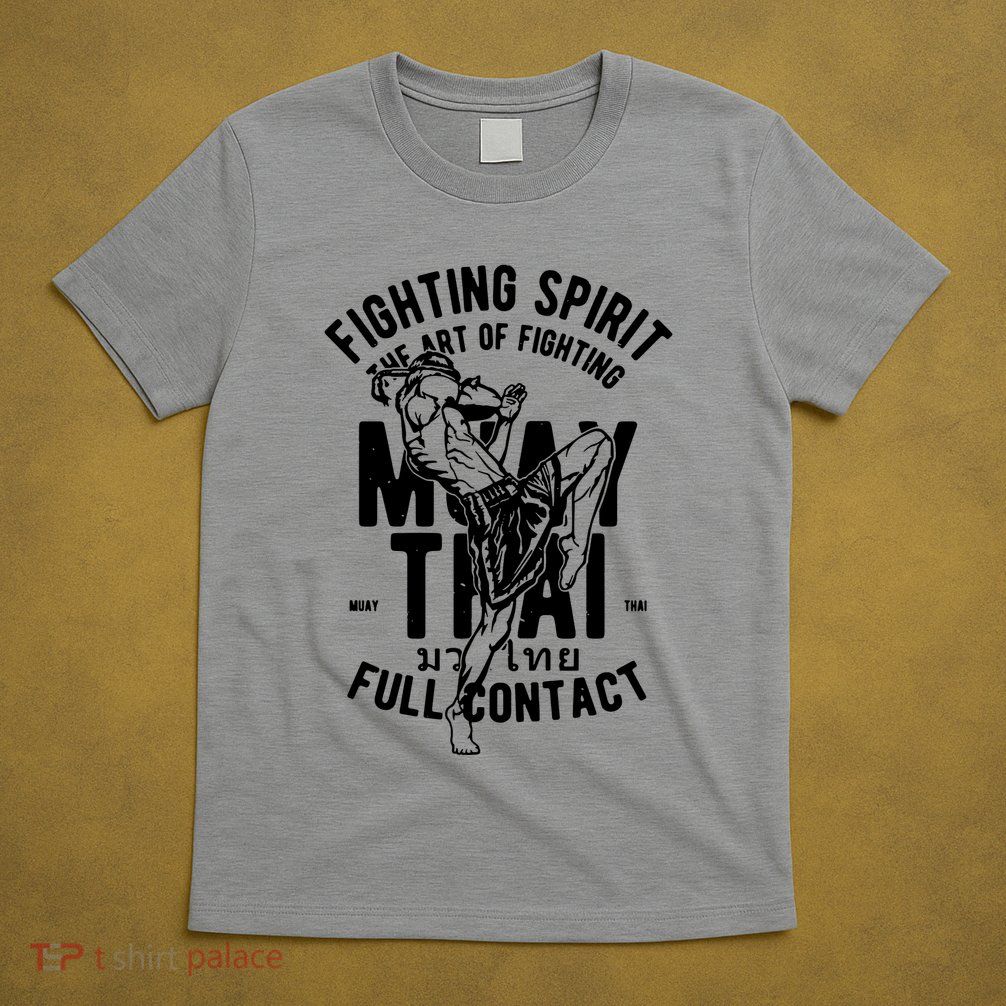 Muay Thai Full Contact Martial Arts Mma T-Shirt