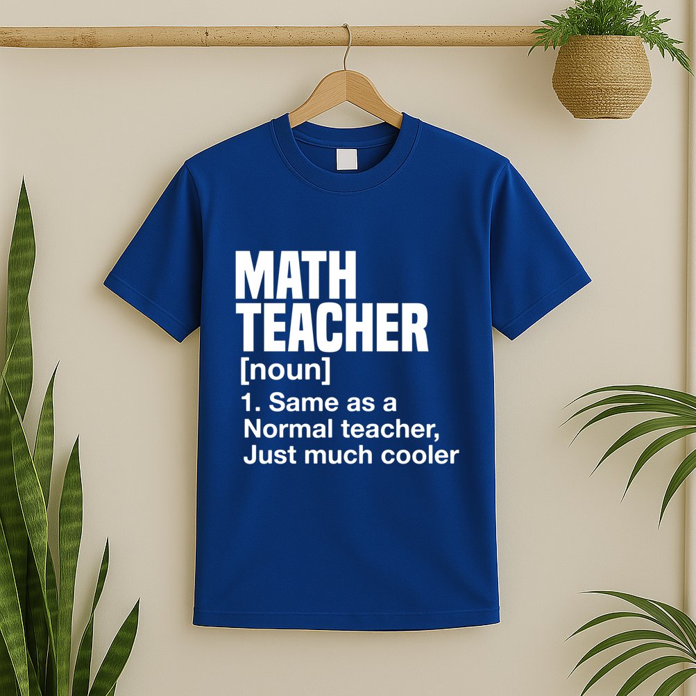 Math Teacher Funny Definition First Day Of School Teachers Meaningful Gift T-Shirt