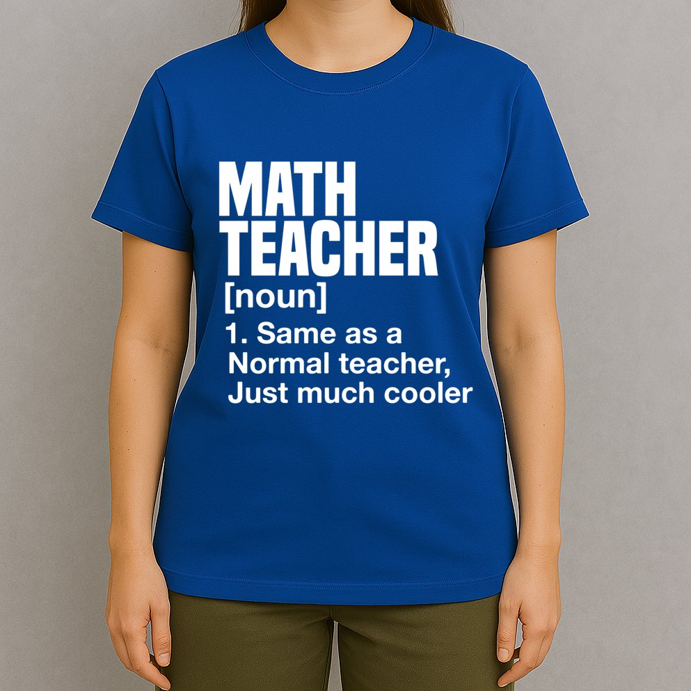 Math Teacher Funny Definition First Day Of School Teachers Meaningful Gift T-Shirt