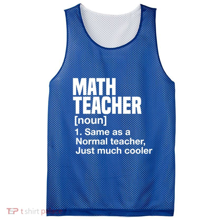 Math Teacher Funny Definition First Day Of School Teachers Meaningful Gift Mesh Reversible Basketball Jersey Tank
