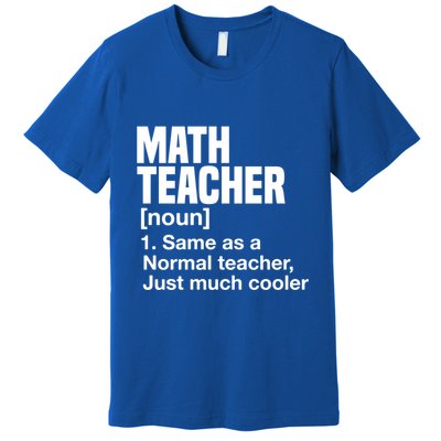 Math Teacher Funny Definition First Day Of School Teachers Meaningful Gift Premium T-Shirt