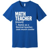 Math Teacher Funny Definition First Day Of School Teachers Meaningful Gift Premium T-Shirt