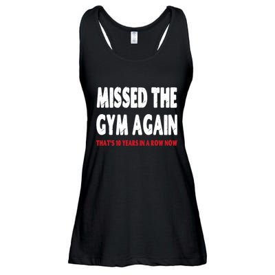 Missed The Gym Again. ThatS 10 Years In A Row Now. Ladies Essential Flowy Tank