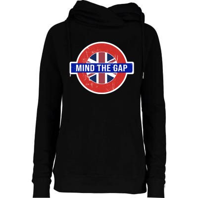 Mind The Gap Great London Vacation Tourist / Travel Gift Womens Funnel Neck Pullover Hood